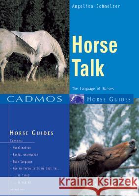 Horse Talk: The Language of Horses Angelika Schmelzer 9783861279396 Cadmos Equestrian - książka