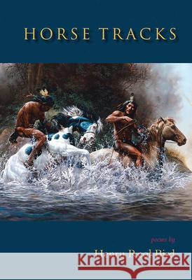 Horse Tracks: Poems Henry Rea Henry Real Bird 9780984451050 Lost Horse Press - książka