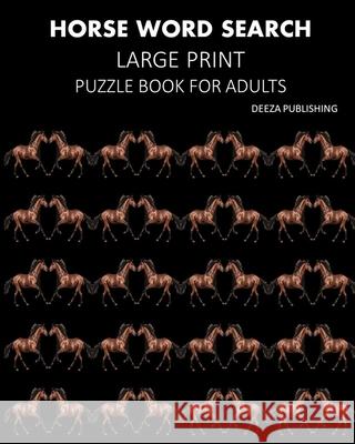 Horse Word Search: Large Print Puzzle Book For Adults Deeza Publishing 9781034507239 Blurb - książka