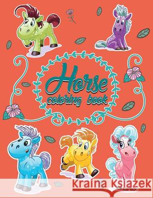 Horse world; Easy coloring book for kids toddler, Imagination learning in school and home: Kids coloring book helping brain function, creativity, and Leaves, Banana 9781544613437 Createspace Independent Publishing Platform - książka
