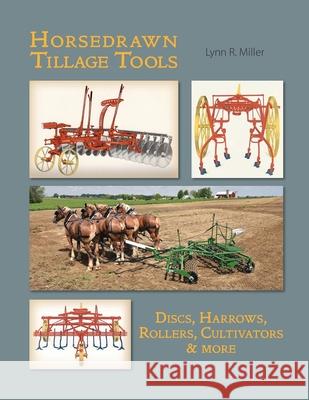 Horsedrawn Tillage Tools Lynn R. Miller 9781885210340 Davila Art & Books - książka