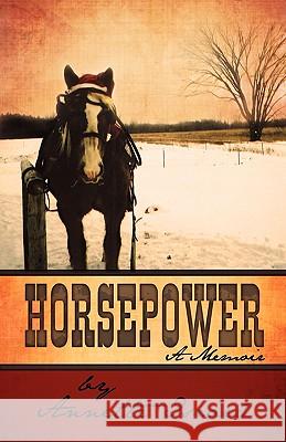 Horsepower: A Memoir Israel, Annette 9781440102516 iUniverse Star - książka