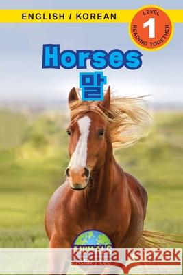 Horses / 말: Bilingual (English / Korean) (영어 / 한국어) Animals That Make a Difference! (Engaging R Lee, Ashley 9781774764565 Engage Books - książka