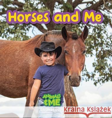 Horses and Me: Animals and Me Sarah Harvey 9781774766927 Engage Books - książka
