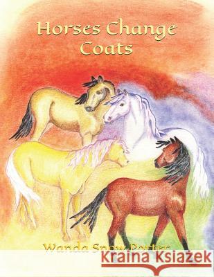 Horses Change Coats Wanda Snow Porter 9781072704126 Independently Published - książka