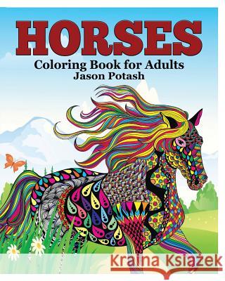 Horses Coloring Book for Adults Jason Potash 9781364576837 Blurb - książka