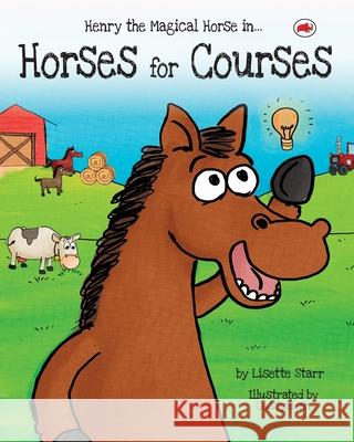 Horses for Courses: Henry the Magical Horse Lisette Starr Gustyawan 9781922305008 Sovereign Media Group - książka