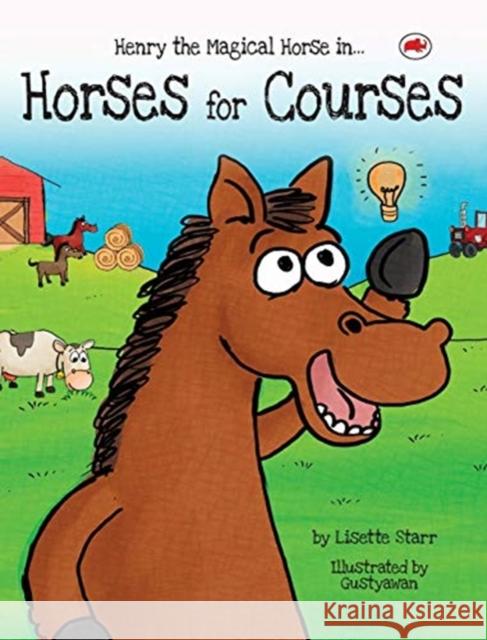 Horses for Courses: Henry the Magical Horse in Lisette Starr, Gustyawan 9781922305022 Red Beetle Books - książka