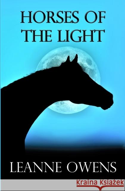 Horses Of The Light Leanne Owens 9781691106257 Independently Published - książka