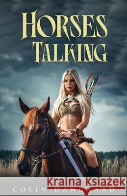 Horses Talking Colin Dangaard 9781965463826 Authors' Tranquility Press - książka