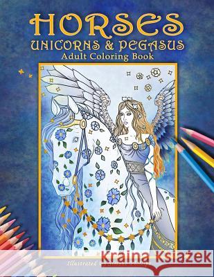 Horses, Unicorns & Pegasus: Adult Coloring Book Simone Phillips 9781719802048 Independently Published - książka