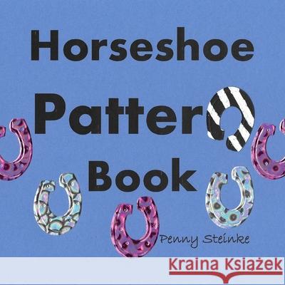 Horseshoe Pattern Book Penny Steinke 9781096233350 Independently Published - książka