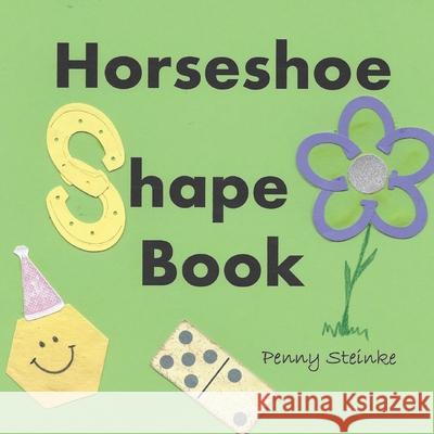 Horseshoe Shape Book Penny Steinke 9781081903367 Independently Published - książka