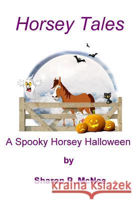 Horsey Tales - A Spooky Horsey Halloween MS Sharon P. McNee 9781502722614 Createspace - książka