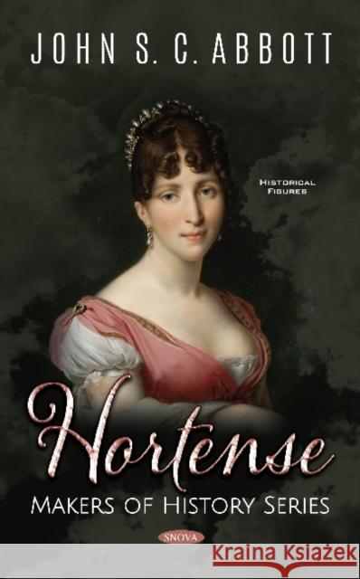 Hortense. Makers of History Series    9781536164626 Nova Science Publishers Inc - książka