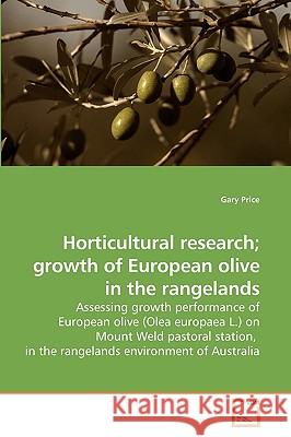 Horticultural research; growth of European olive in the rangelands Price, Gary 9783639224115 VDM Verlag - książka