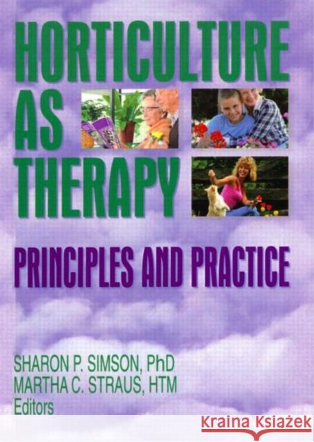 Horticulture as Therapy: Principles and Practice Simson, Sharon 9781560222798 Haworth Press - książka
