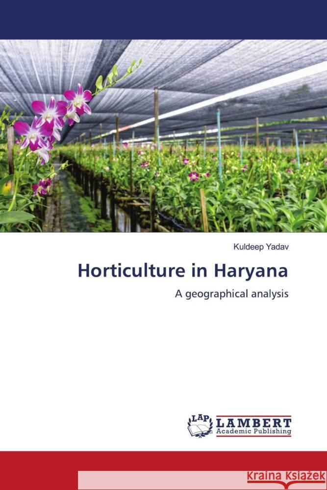 Horticulture in Haryana Yadav, Kuldeep 9786204983776 LAP Lambert Academic Publishing - książka