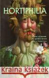 Hortiphilia. a Posy of Poems for Garden Lovers. Michael, Comp Selzer 9781514201190 Createspace