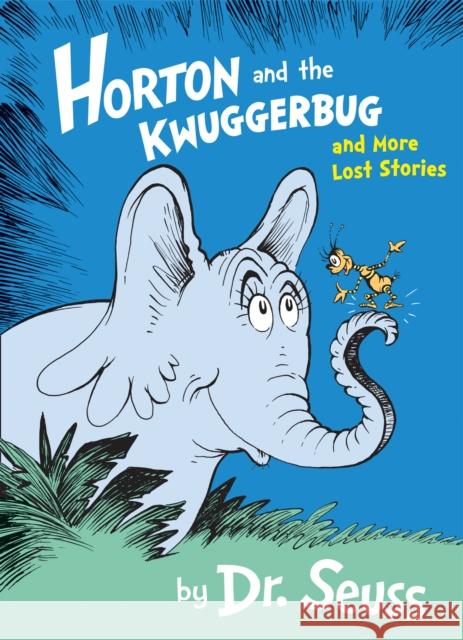 Horton and the Kwuggerbug and More Lost Stories Dr. Seuss 9780008183516 HarperCollins Publishers - książka