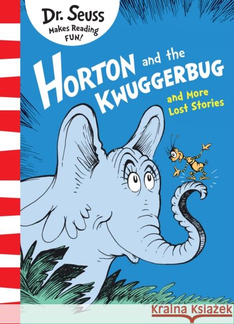 Horton and the Kwuggerbug and More Lost Stories Dr. Seuss 9780008183523 HarperCollins Publishers - książka