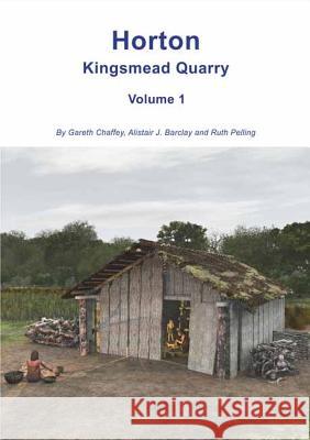 Horton Kingsmead Quarry: Volume 1 Chaffey, Gareth 9781874350668 Wessex Archaeology - książka