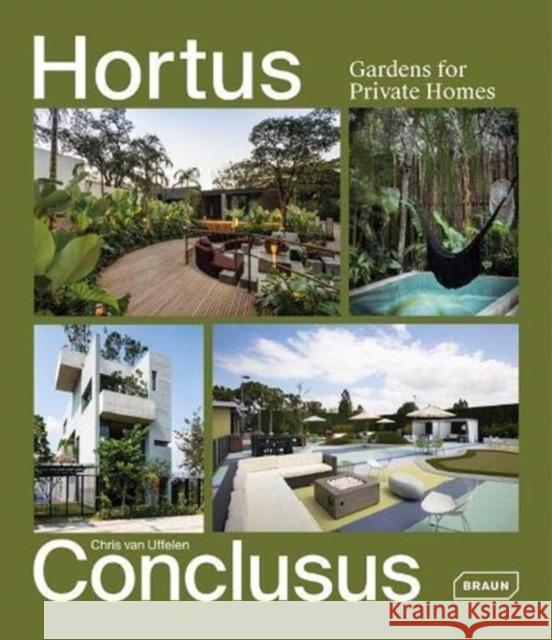 Hortus Conclusus: Gardens for Private Homes Van Uffelen, Chris 9783037682692 Braun Publishing AG - książka