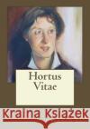 Hortus Vitae Vernon Lee Andrea Gouveia 9781546742661 Createspace Independent Publishing Platform