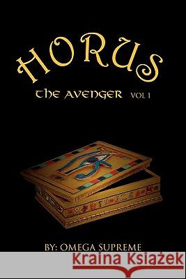 Horus: The Avenger Supreme, Omega 9781456892463 Xlibris Corporation - książka