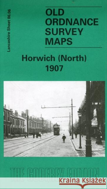 Horwich (North) 1907: Lancashire Sheet 86.06 Paul Hindle 9781841512747 Alan Godfrey Maps - książka