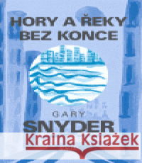 Hory a řeky bez konce Gary Snyder 9788072871148 Maťa - książka