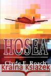 Hosea Clyde E. Roach 9780595181360 Writers Club Press