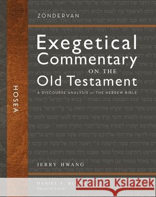 Hosea: A Discourse Analysis of the Hebrew Bible 24 Hwang, Jerry 9780310942375 Zondervan Academic - książka