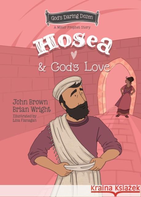 Hosea and God’s Love: The Minor Prophets, Book 9 John Robert Brown 9781527111684 Christian Focus Publications Ltd - książka