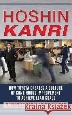 Hoshin Kanri: How Toyota Creates a Culture of Continuous Improvement to Achieve Lean Goals Mohammed Hamed Ahmed Soliman 9781530512287 Createspace Independent Publishing Platform - książka