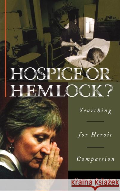 Hospice or Hemlock?: Searching for Heroic Compassion Putnam, Constance 9780897899215 Praeger Publishers - książka