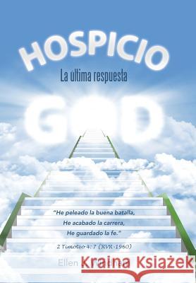 Hospicio: La última respuesta Ellen J Windham 9781512735062 WestBow Press - książka