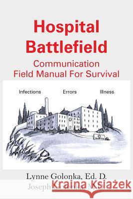 Hospital Battlefield: A Field Manual for Survival Golonka, Lynne 9781420873504 Authorhouse - książka
