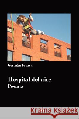 Hospital del aire Frassa, Germán 9781847533029 Lulu Press - książka