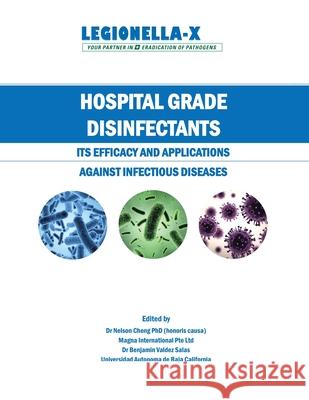 Hospital Grade Disinfectants: Its Efficacy and Applications Against Infectious Diseases Nelson Cheng Benjamin Valde 9781543761733 Partridge Publishing Singapore - książka