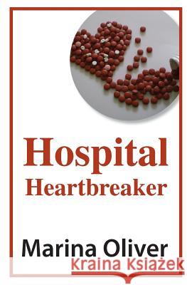 Hospital Heartbreaker Marina Oliver Debbie Oliver 9781500333935 Createspace - książka