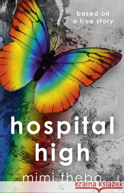 Hospital High – based on a true story Mimi Thebo 9781785351877 John Hunt Publishing - książka