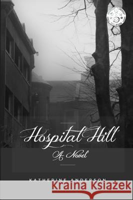 Hospital Hill Anderson Katherine 9780998480169 Dark Ink Press - książka