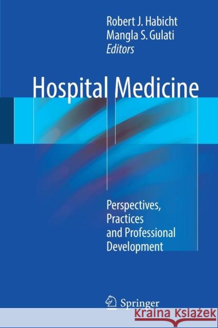 Hospital Medicine: Perspectives, Practices and Professional Development Habicht, Robert J. 9783319490908 Springer - książka