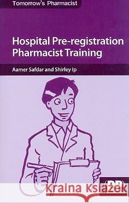 Hospital Pre-Registration Pharmacist Training Safdar, Aamer 9780853697855  - książka