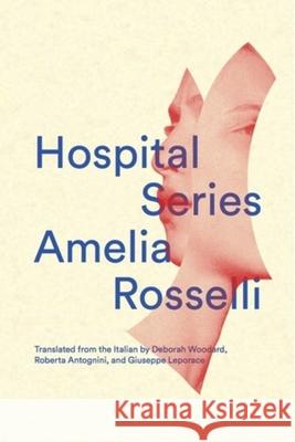 Hospital Series Amelia Rosselli Deborah Woodard Roberta Antognini 9780811223973 New Directions Publishing Corporation - książka