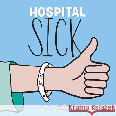 Hospital Sick Carol Christian 9781512768923 WestBow Press - książka