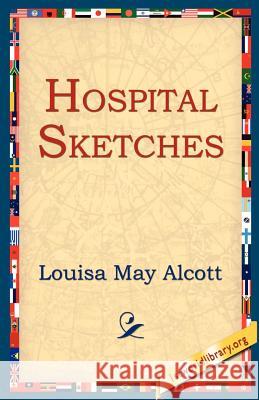 Hospital Sketches Louisa May Alcott 9781595401083 1st World Library - książka