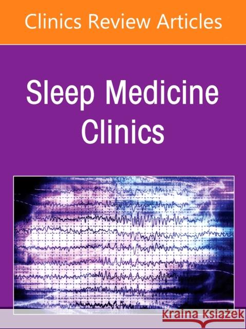 Hospital Sleep Medicine and Non-Invasive Ventilation: Emerging Clinical Paradigm, An Issue of Sleep Medicine Clinics  9780443296062 Elsevier - książka