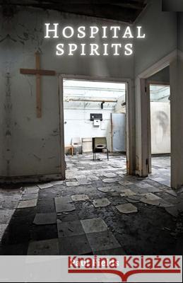 Hospital Spirits Paul Fields 9781916887442 Lr Price Publications Ltd - książka